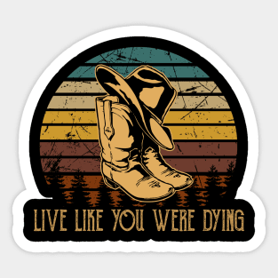 Live Like You Were Dying Western Cowboy Sticker